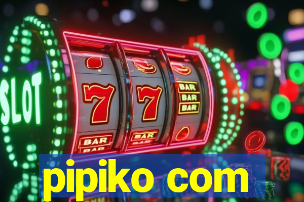 pipiko com